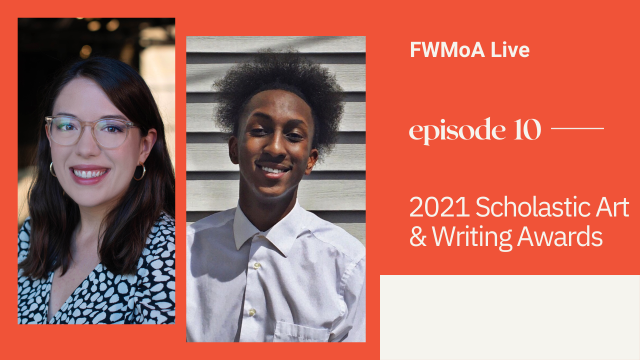 FWMoA Live: Scholastic Art & Writing