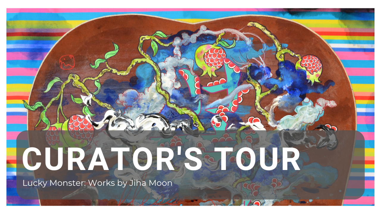 Curator’s Tour: Lucky Monster: Jiha Moon
