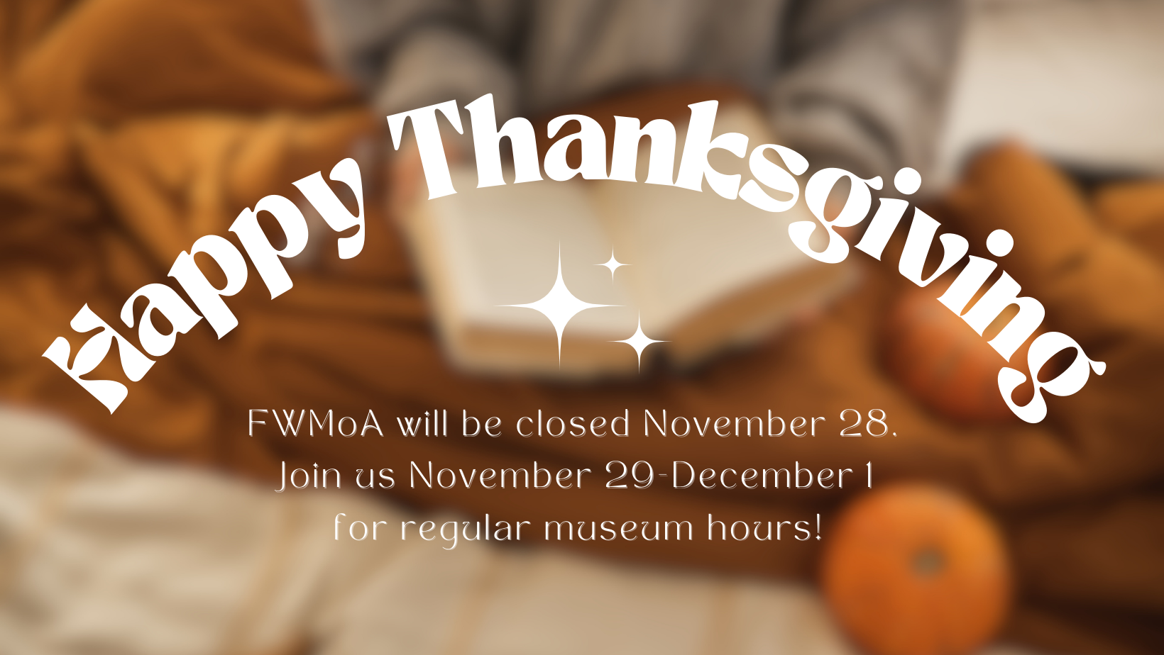 Museum closed – Happy Thanksgiving!