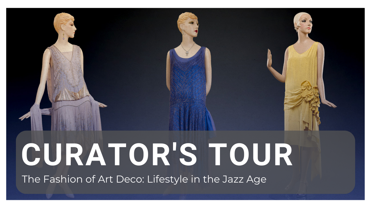 Curator’s Tour: Fashion of Art Deco