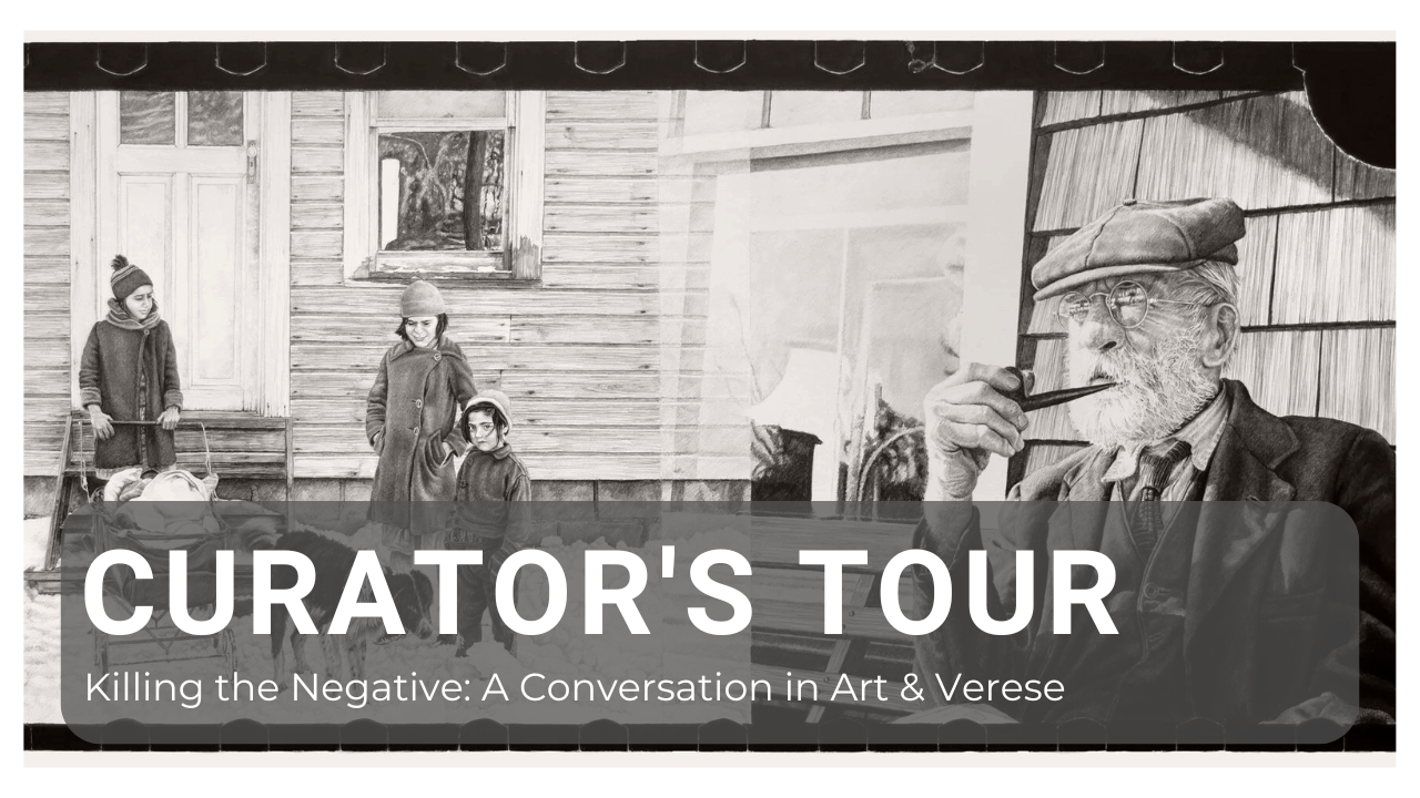 Curator’s Tour: Killing the Negative